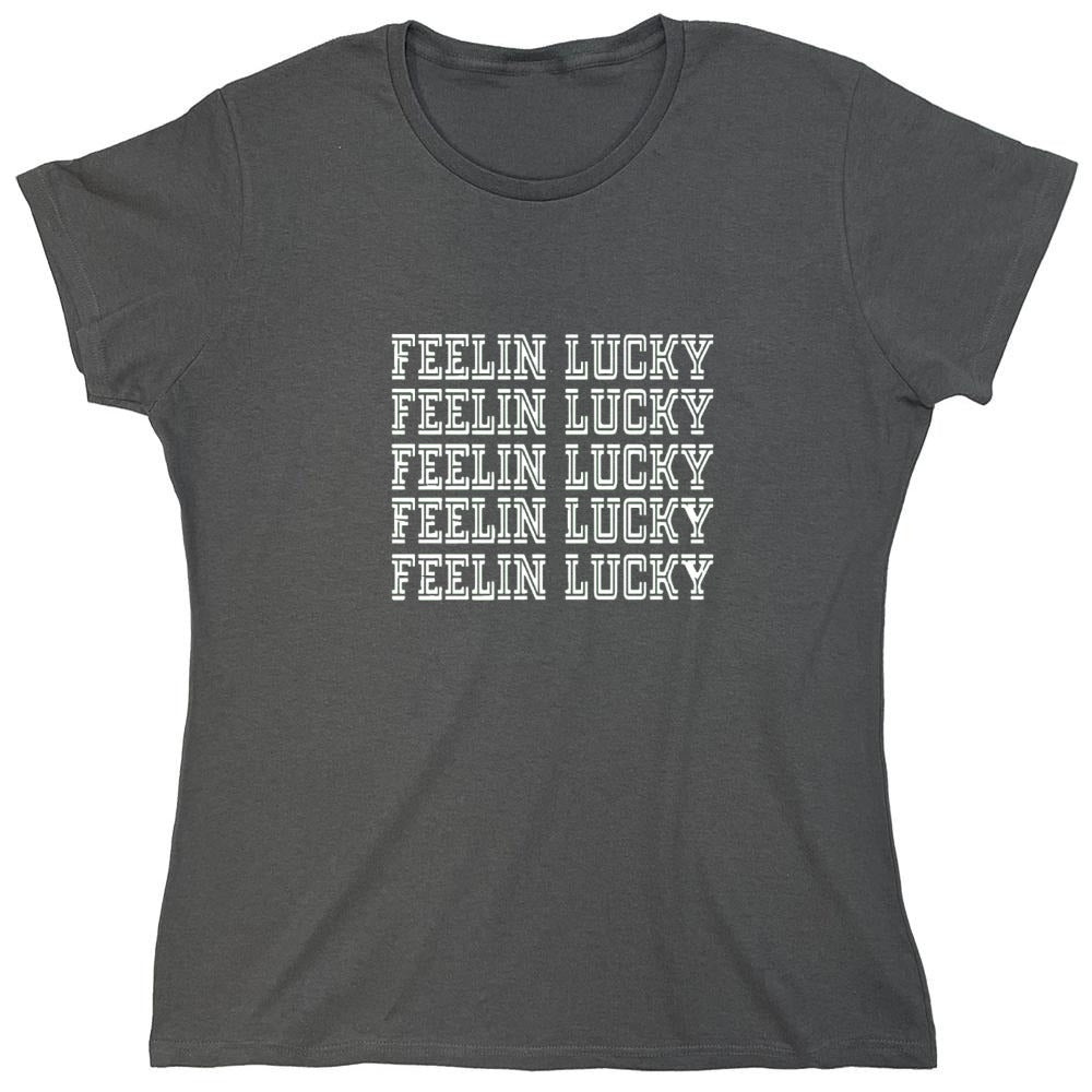 Funny T-Shirts design "FEELIN LUCKY - Womens"