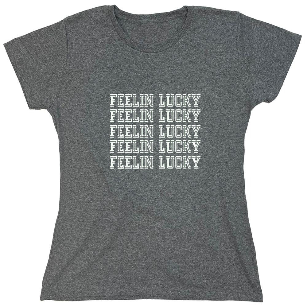 Funny T-Shirts design "FEELIN LUCKY - Womens"