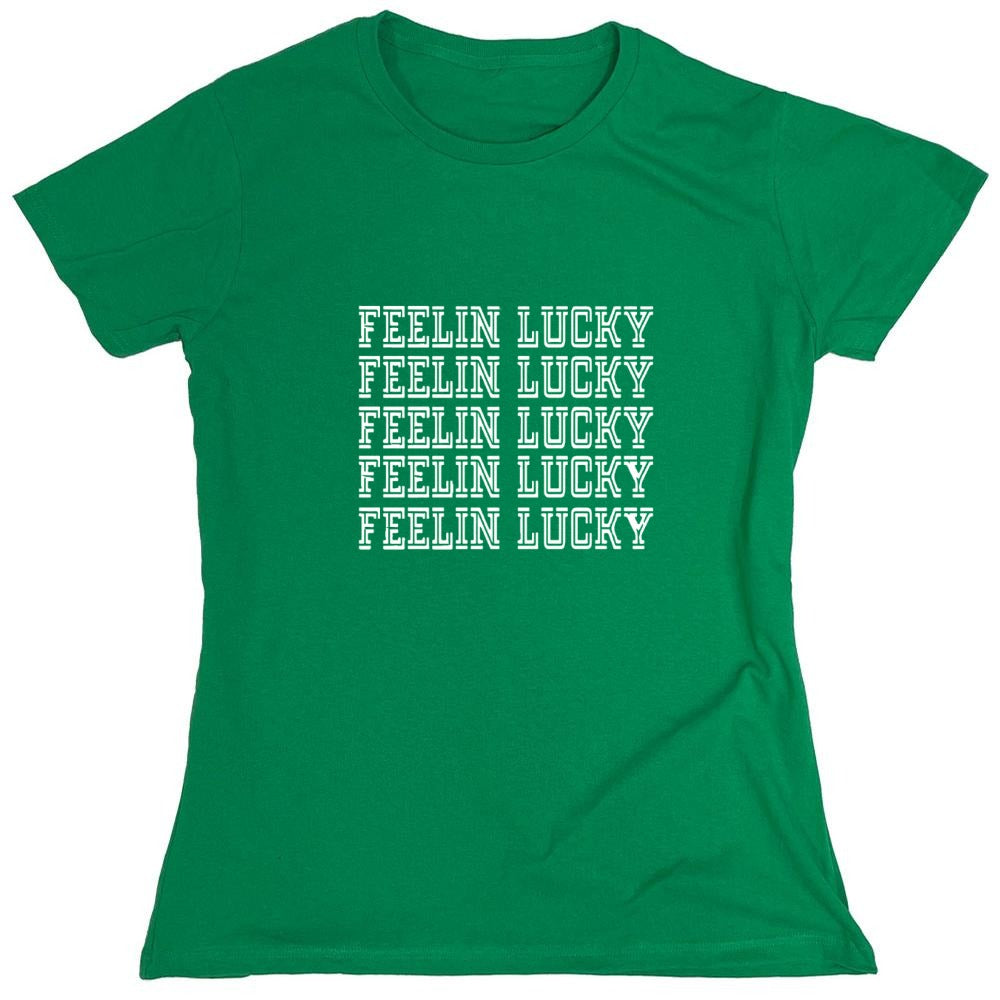 Funny T-Shirts design "FEELIN LUCKY - Womens"