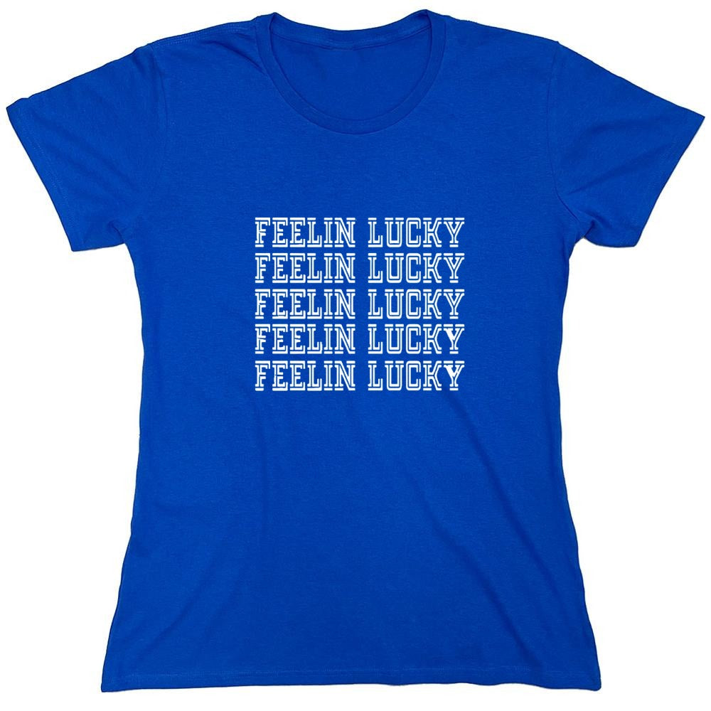 Funny T-Shirts design "FEELIN LUCKY - Womens"