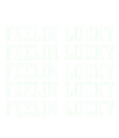 Funny T-Shirts design "FEELIN LUCKY"