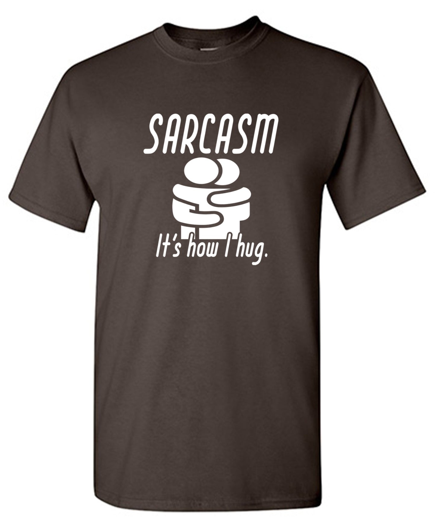 Funny T-Shirts design "Sarcasm Its How I Hug - Youth"