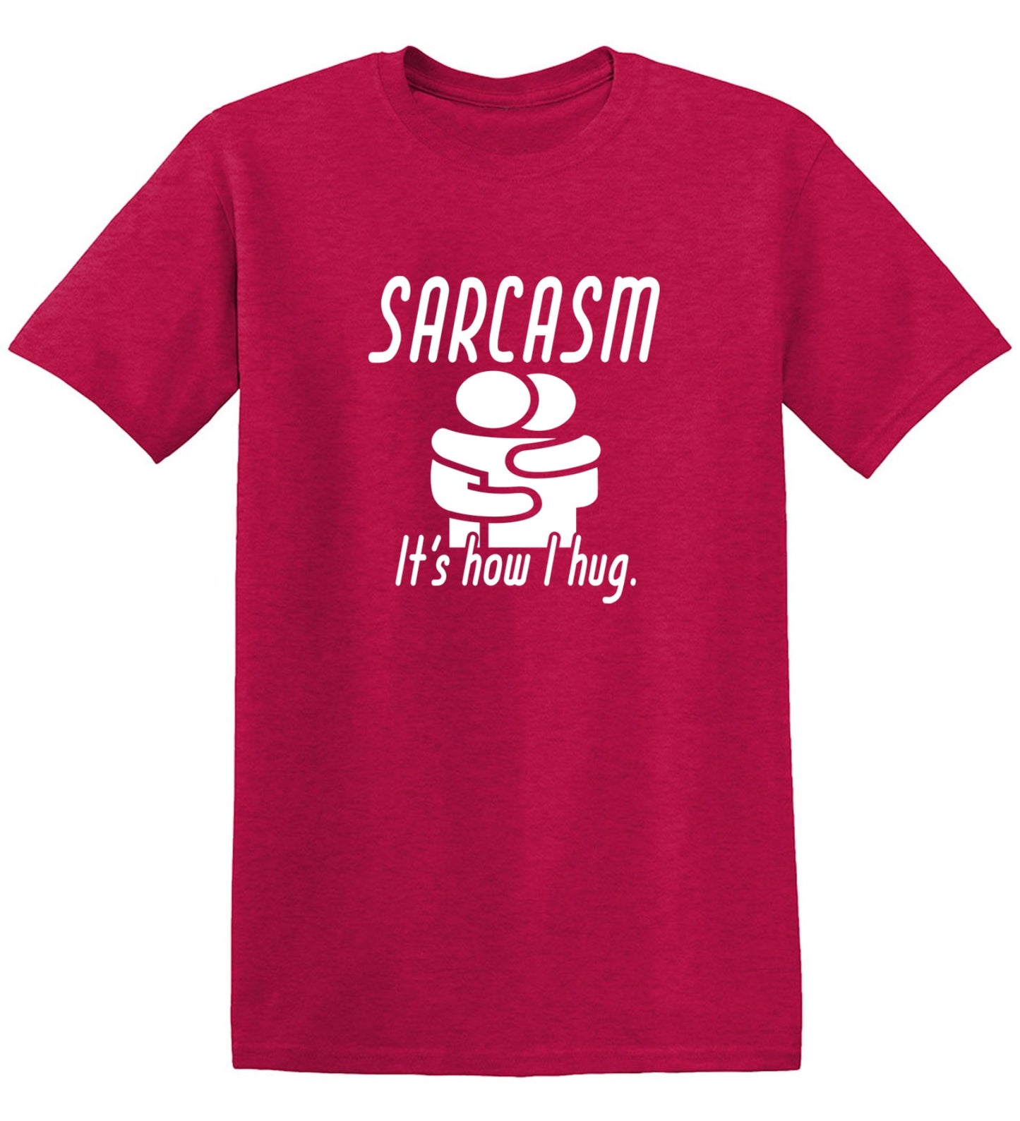 Funny T-Shirts design "Sarcasm Its How I Hug - Youth"