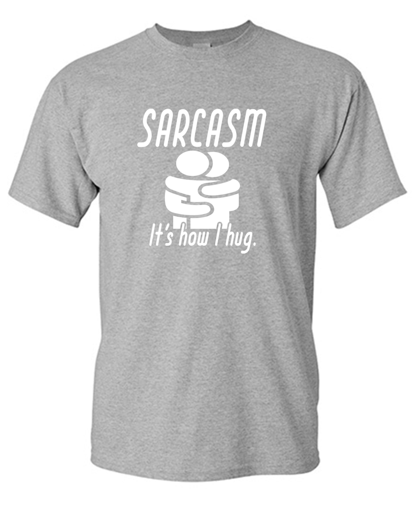 Funny T-Shirts design "Sarcasm Its How I Hug - Youth"