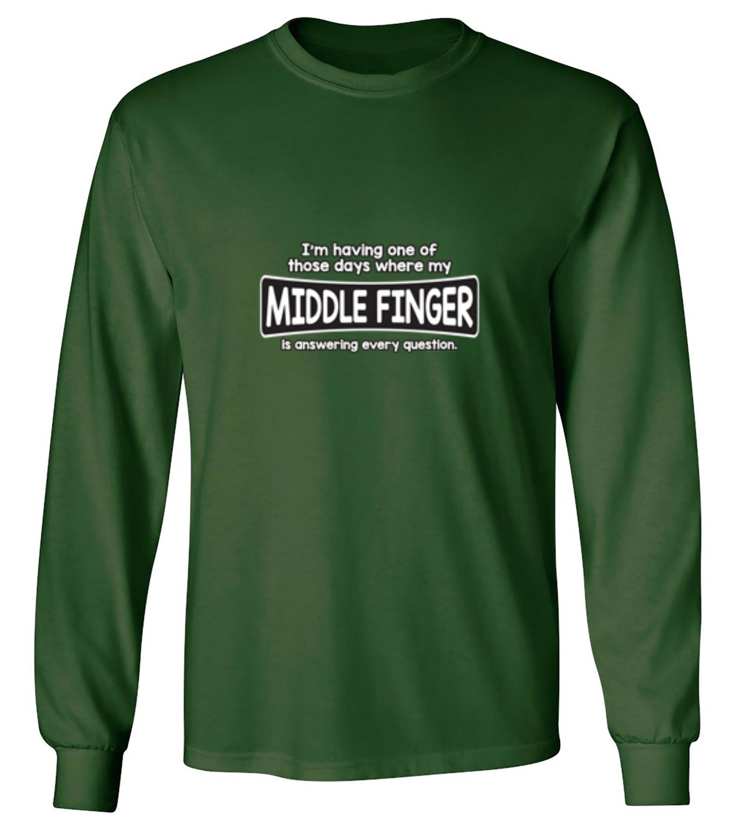 Funny T-Shirts design "I'm Having One Of Those Days Where My Middle Finger - Long Sleeve"