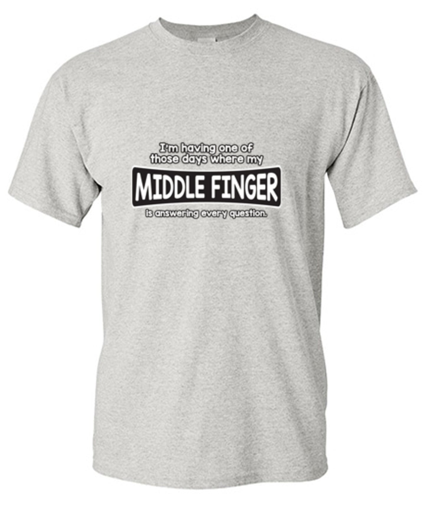 Funny T-Shirts design "I'm Having One Of Those Days Where My Middle Finger - Tall Tee"