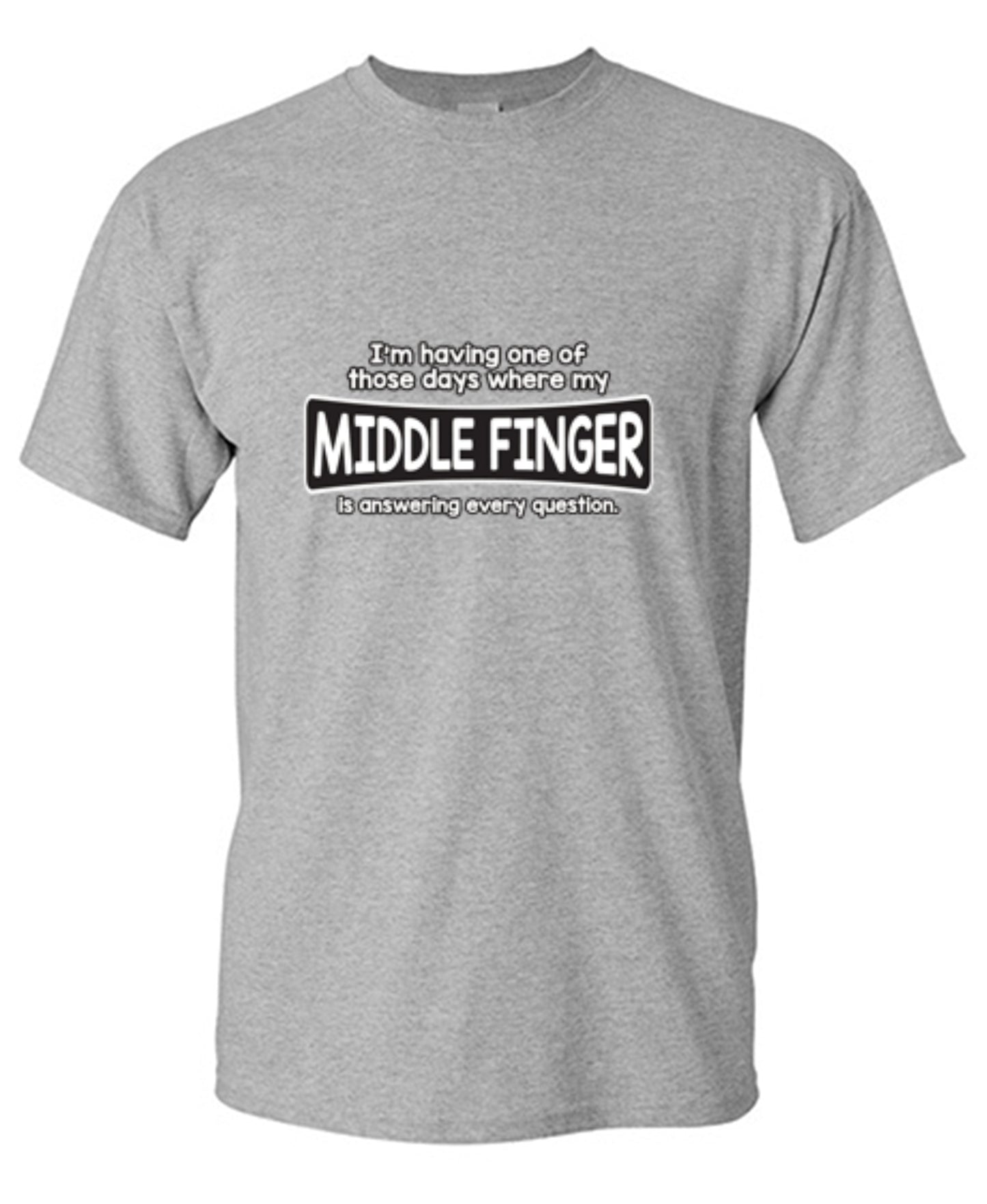 Funny T-Shirts design "I'm Having One Of Those Days Where My Middle Finger - Ring Spun Tee"