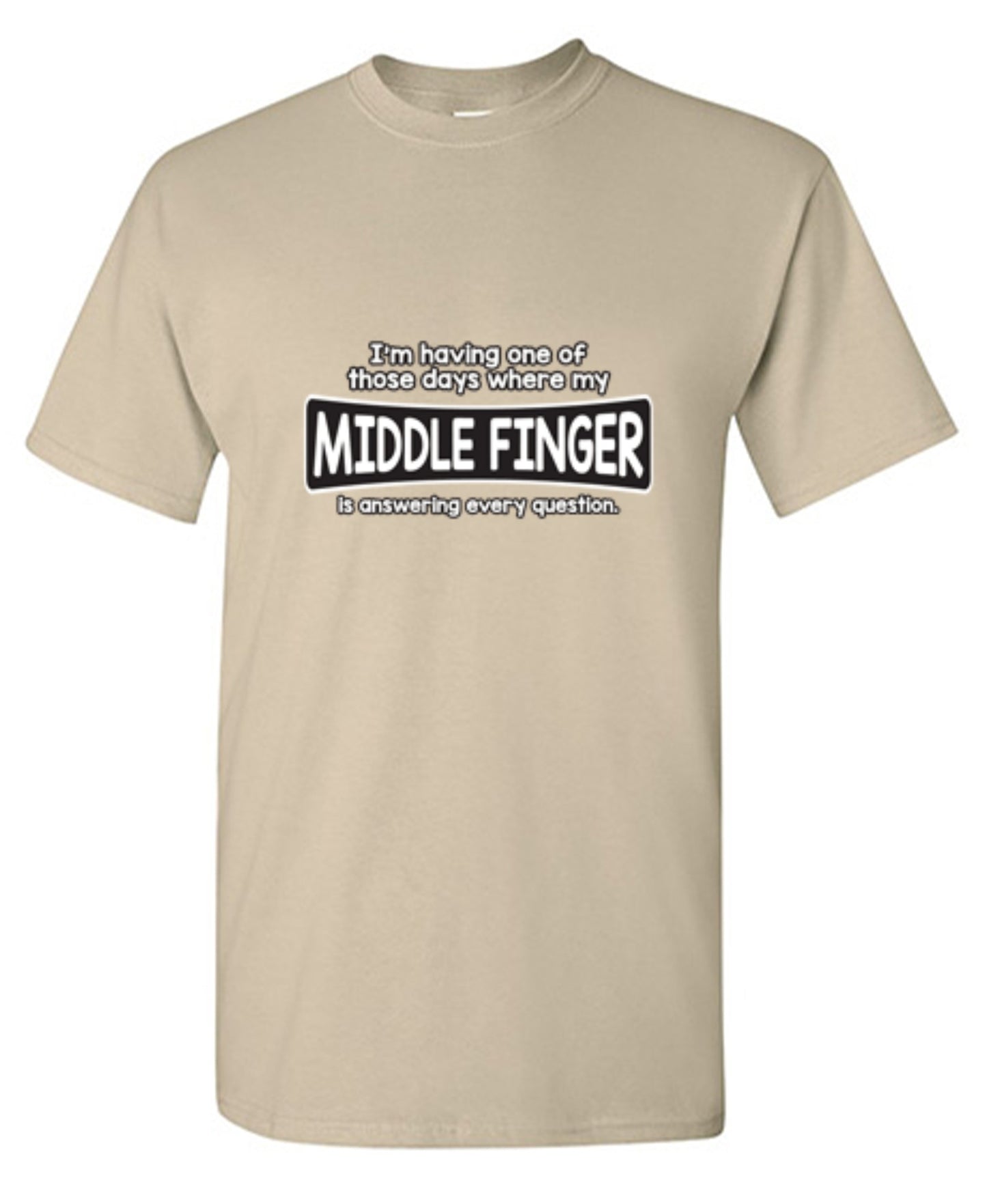 Funny T-Shirts design "I'm Having One Of Those Days Where My Middle Finger - Ring Spun Tee"
