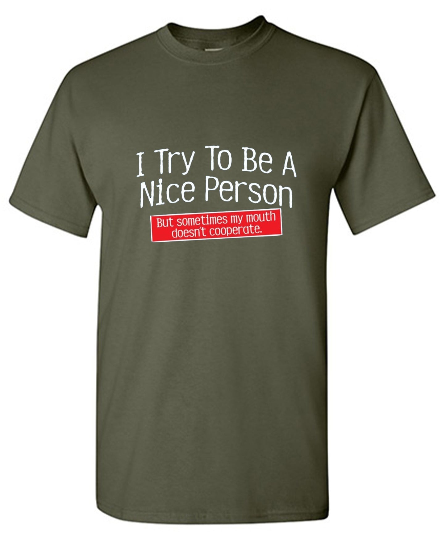 Funny T-Shirts design "I Try To Be A Nice Person. But My Mouth Doesn't Cooperate - Ring Spun Tee"