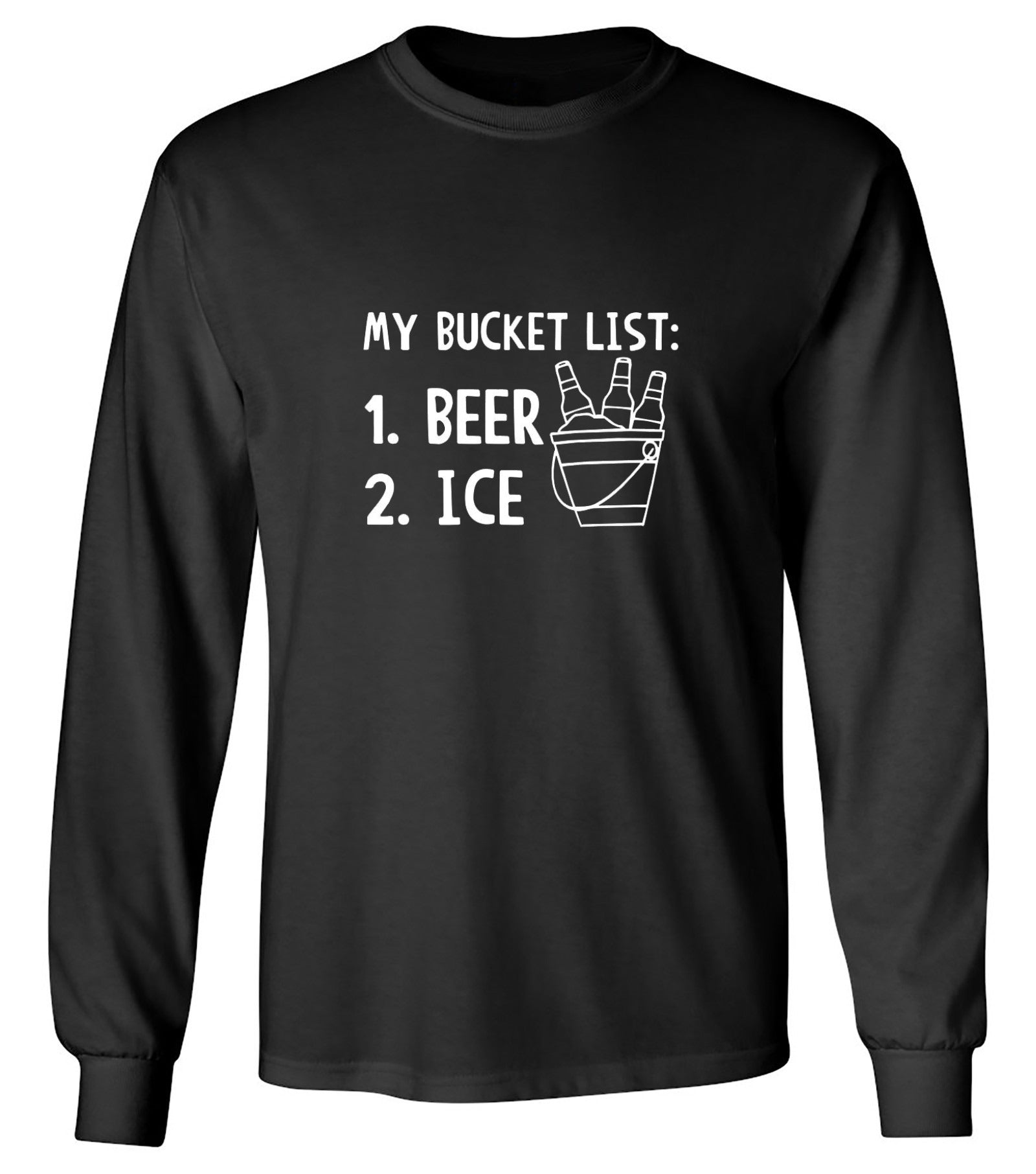 Funny T-Shirts design "My Bucket List Beer Ice T-Shirt - Long Sleeve"