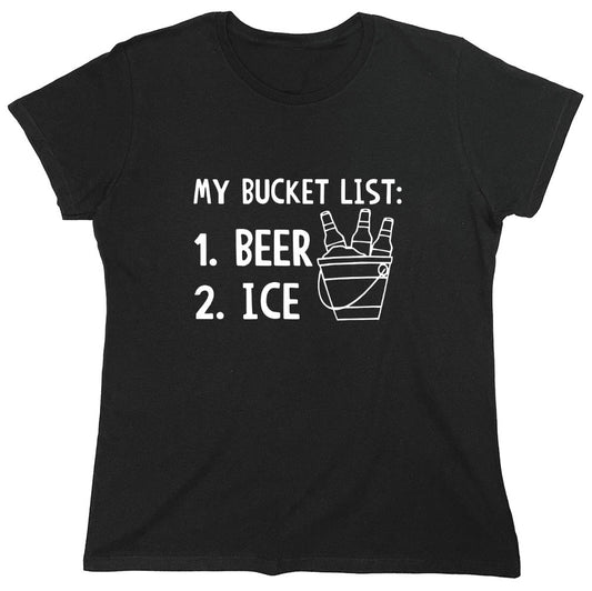 Funny T-Shirts design "My Bucket List Beer Ice T-Shirt - Womens"