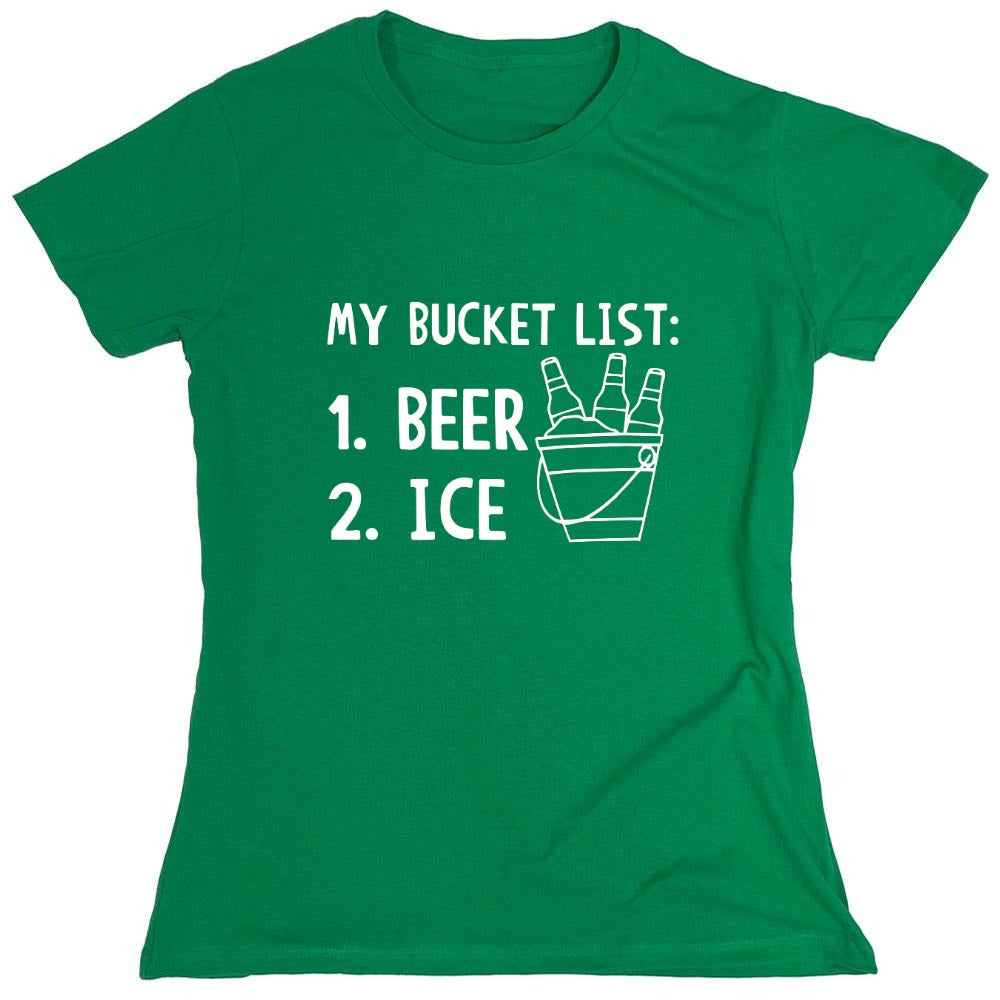 Funny T-Shirts design "My Bucket List Beer Ice T-Shirt - Womens"