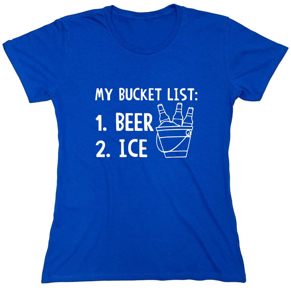 Funny T-Shirts design "My Bucket List Beer Ice T-Shirt - Womens"