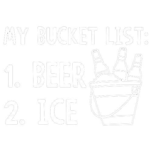 Funny T-Shirts design "My Bucket List Beer Ice T-Shirt"