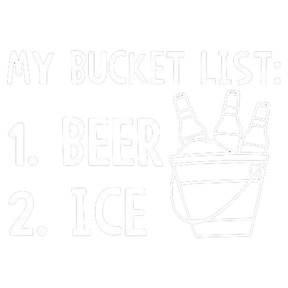 Funny T-Shirts design "My Bucket List Beer Ice T-Shirt"