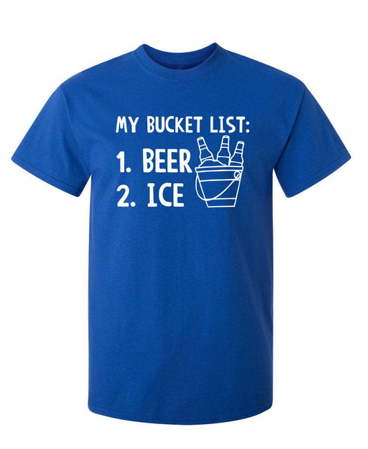 Funny T-Shirts design "My Bucket List Beer Ice T-Shirt"