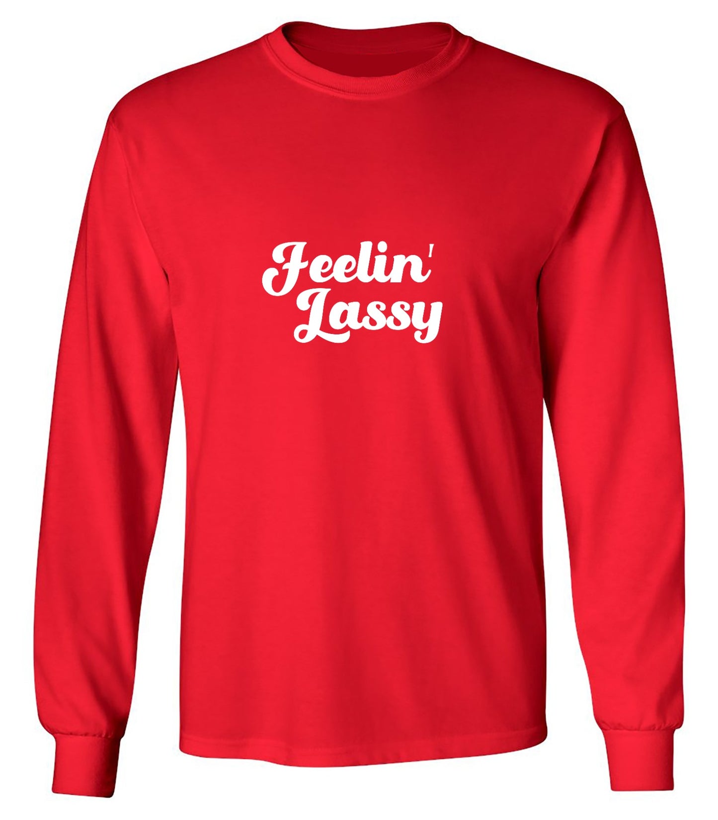 Funny T-Shirts design "FEELIN LASSY - Long Sleeve"