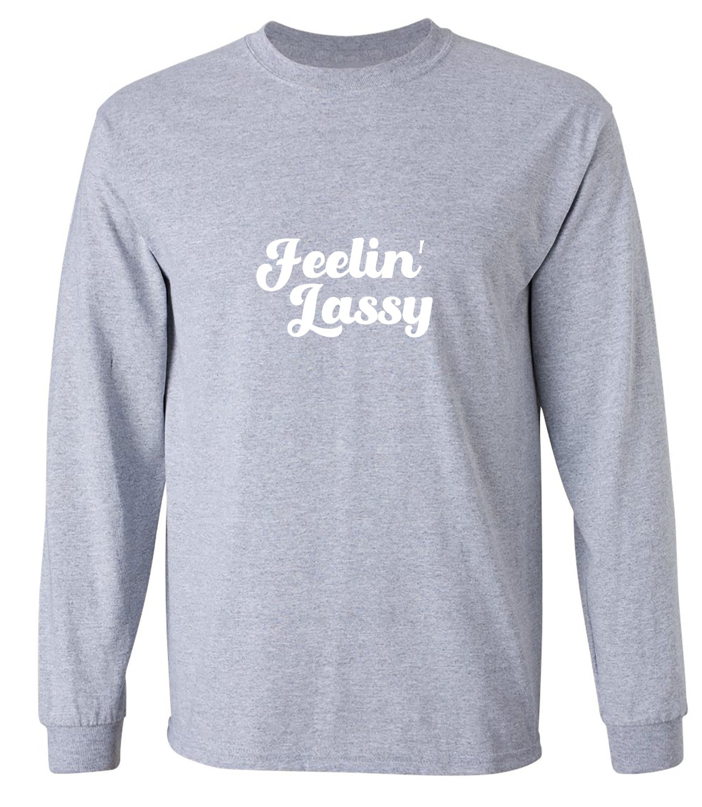 Funny T-Shirts design "FEELIN LASSY - Long Sleeve"