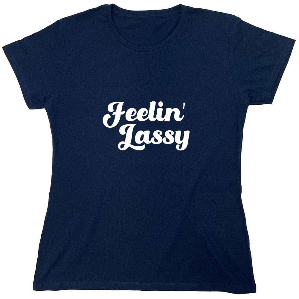 Funny T-Shirts design "FEELIN LASSY - Womens"
