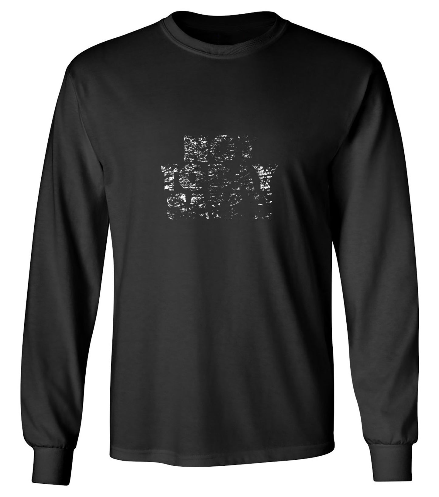 Funny T-Shirts design "Not Today Satan (Bold) - Long Sleeve"