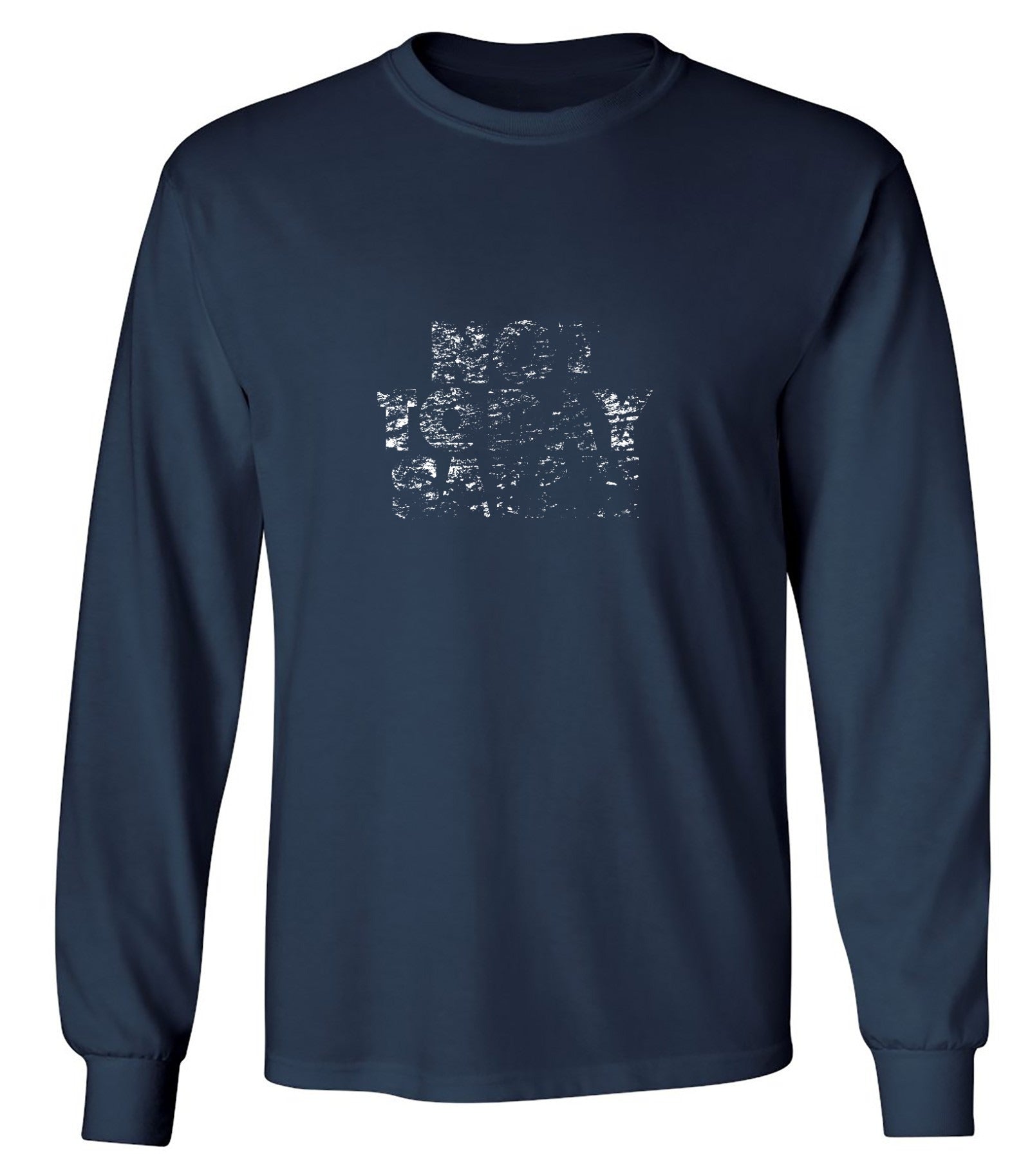 Funny T-Shirts design "Not Today Satan (Bold) - Long Sleeve"