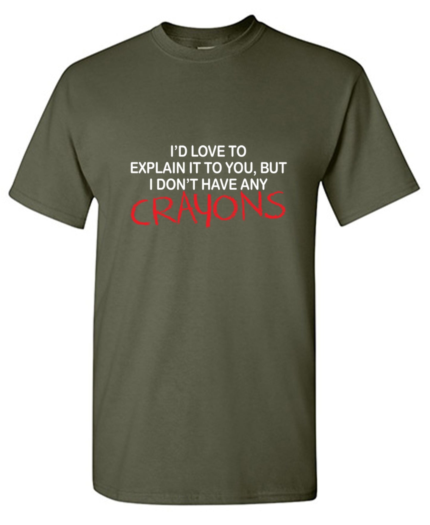 Funny T-Shirts design "I'd Love To Explain It To You But I Don't Have Any Crayons T-Shirt - Ring Spun Tee"