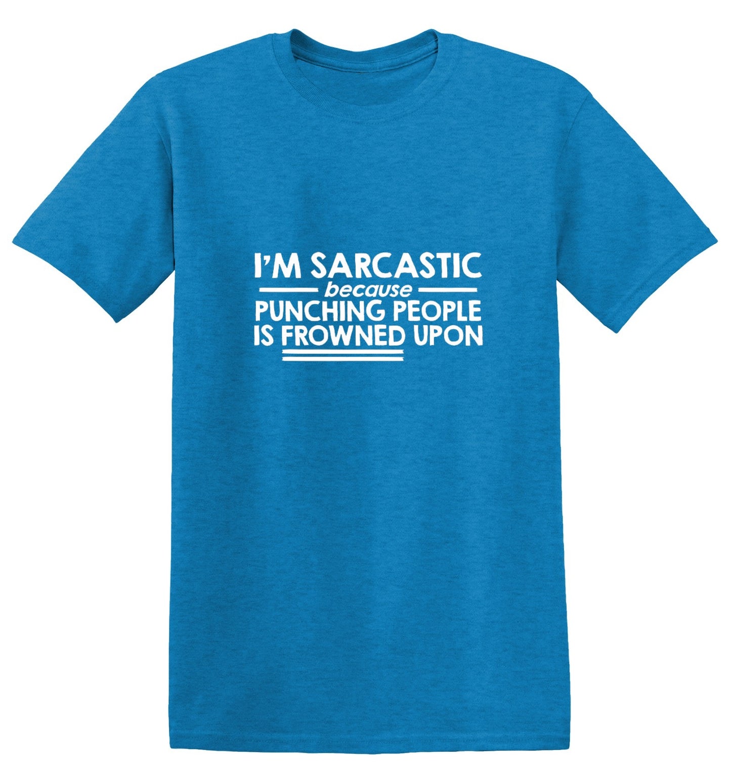 Funny T-Shirts design "I'm Sarcastic Because Punching People Is Frowned Upon - Youth"