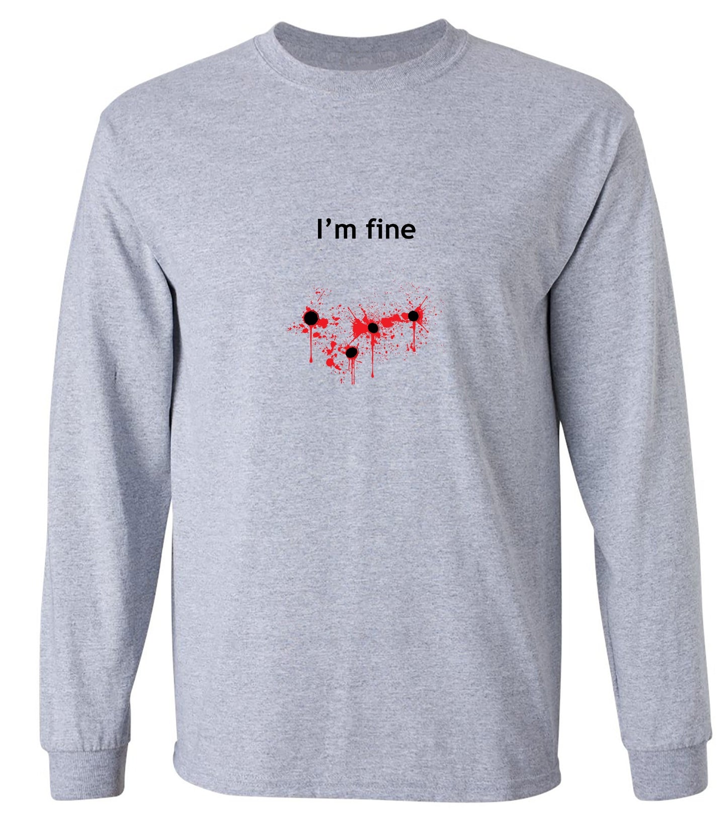 Funny T-Shirts design "I'm Bullet Fine - Long Sleeve"