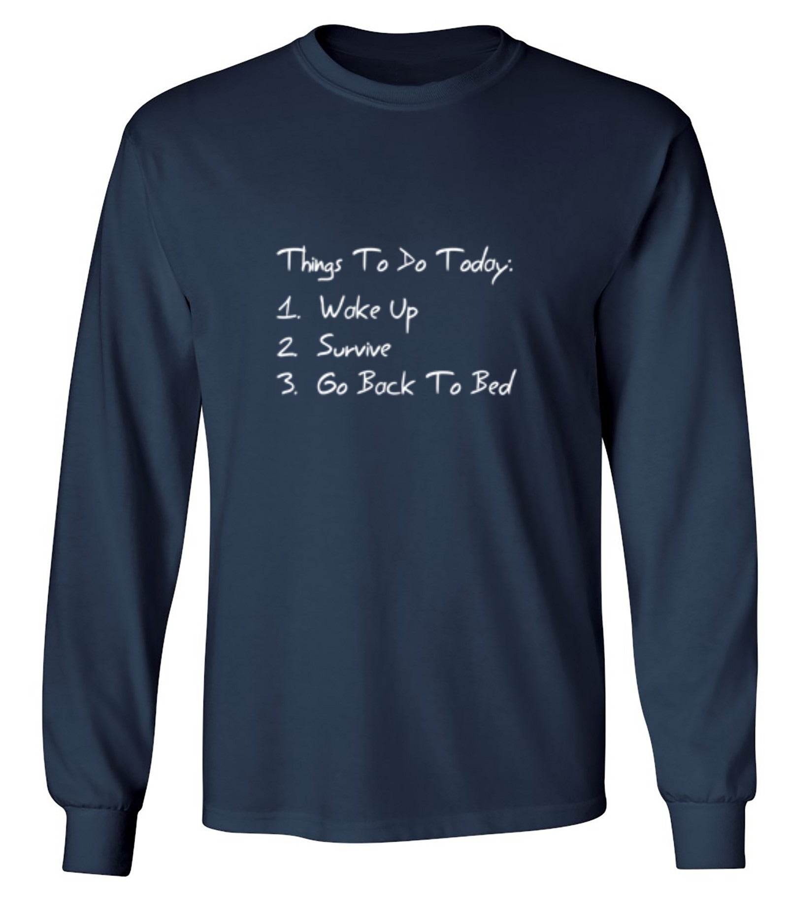 Funny T-Shirts design "Things to Do Today - Long Sleeve"