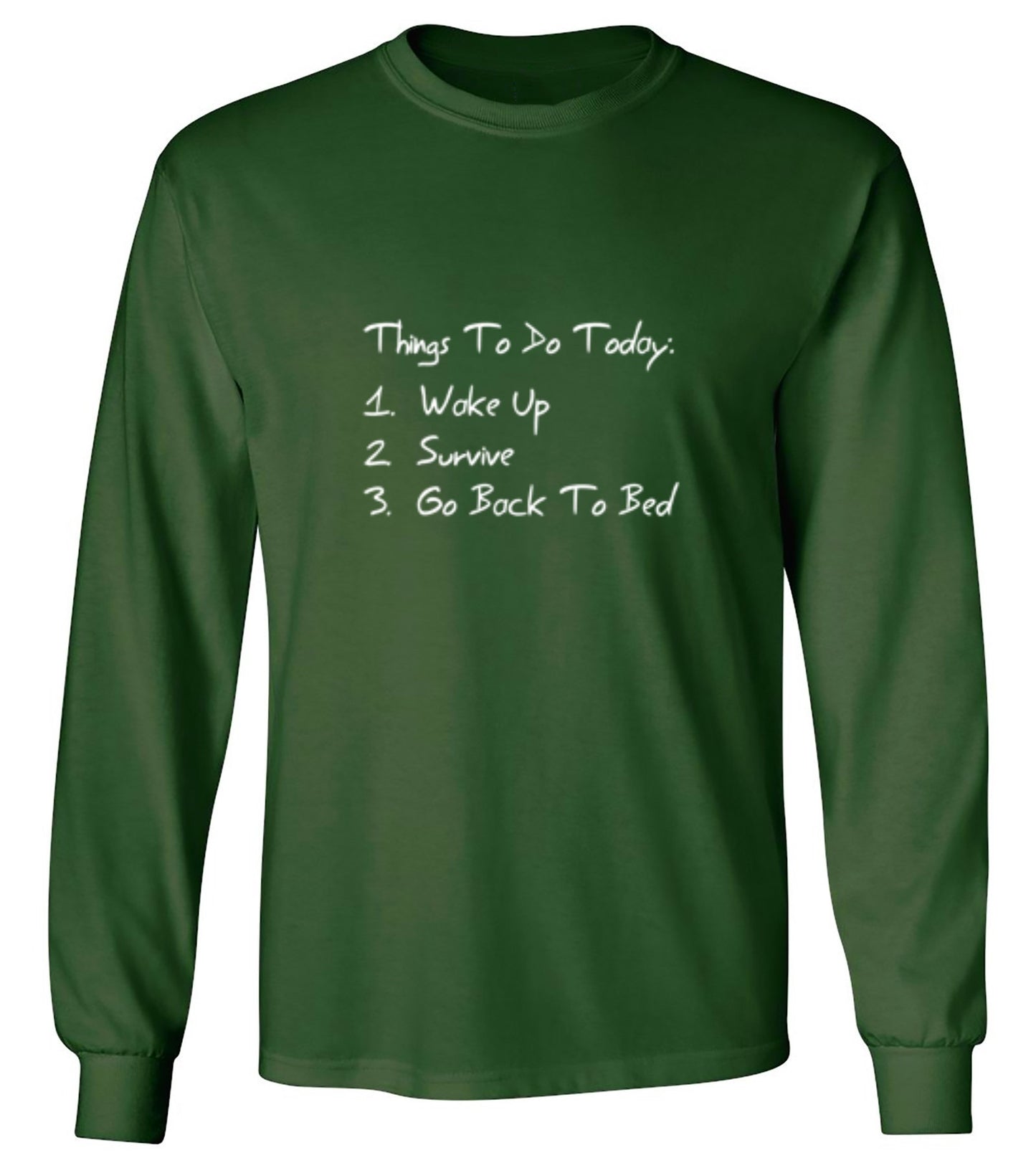 Funny T-Shirts design "Things to Do Today - Long Sleeve"