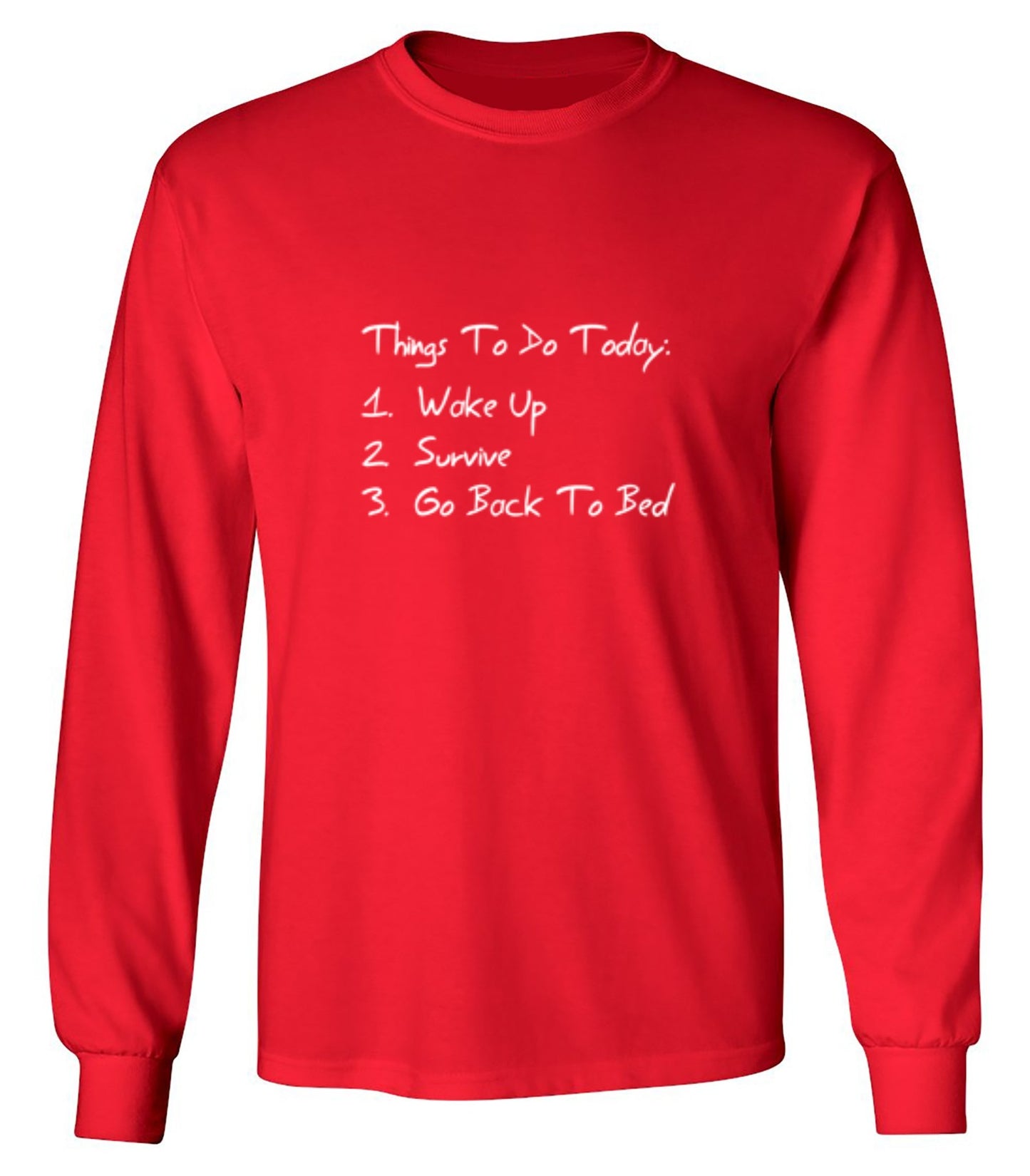 Funny T-Shirts design "Things to Do Today - Long Sleeve"