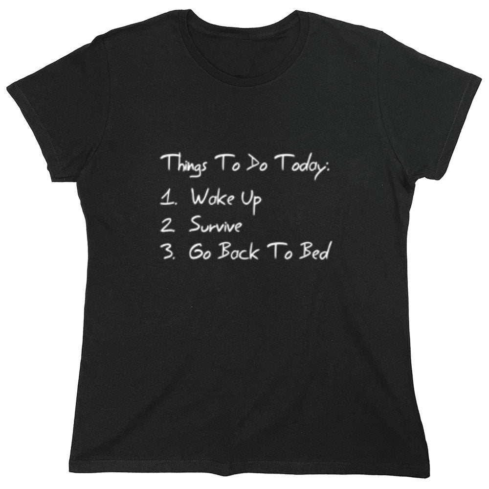 Funny T-Shirts design "Things to Do Today - Womens"