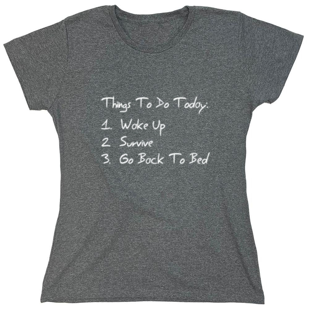 Funny T-Shirts design "Things to Do Today - Womens"