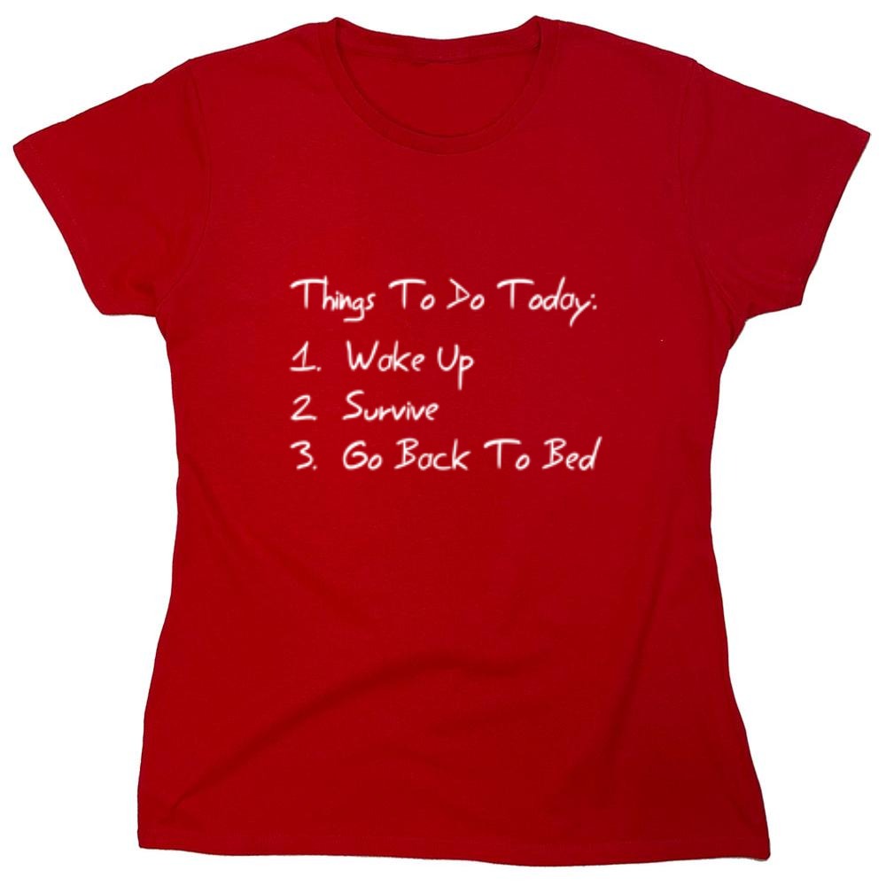 Funny T-Shirts design "Things to Do Today - Womens"