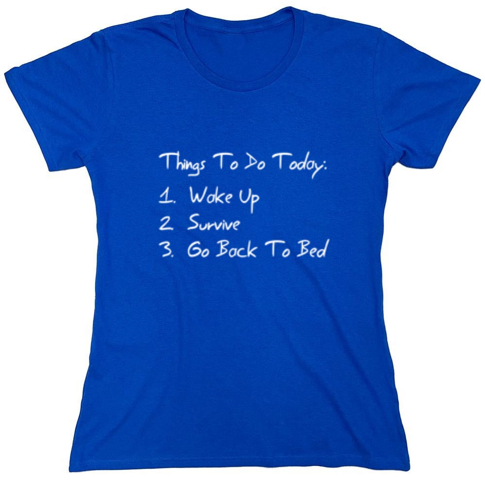 Funny T-Shirts design "Things to Do Today - Womens"