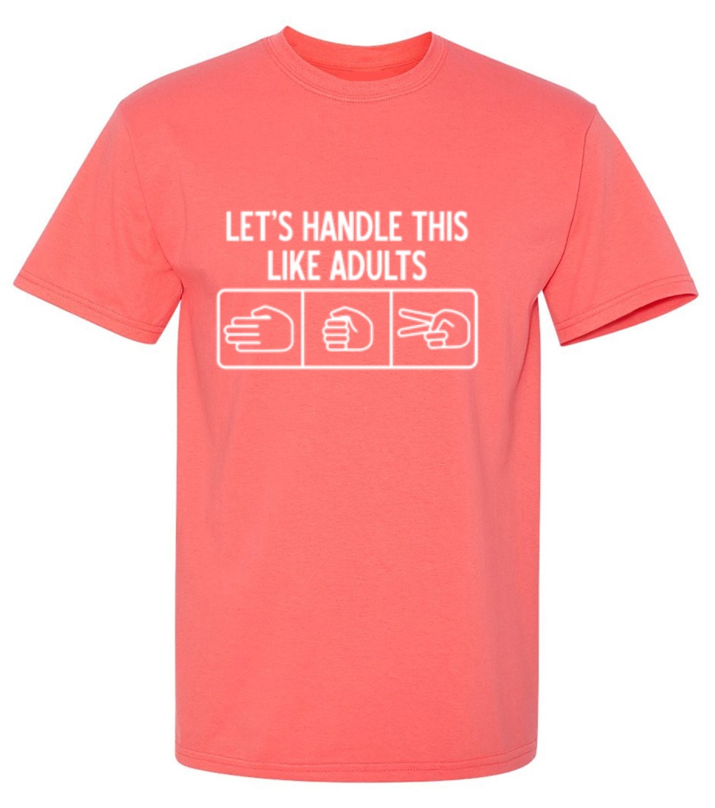 Funny T-Shirts design "Let's Handle This Like Adults - Tall Tee"