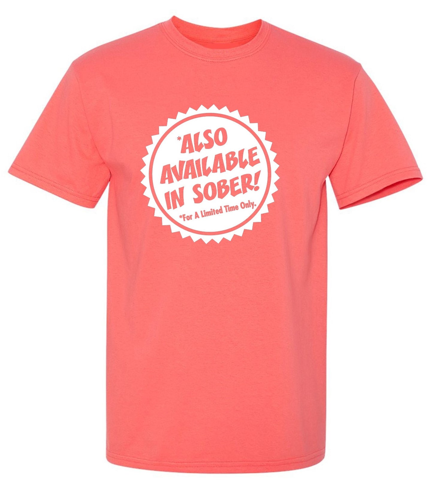 Funny T-Shirts design "Also Available In Sober T-Shirt"