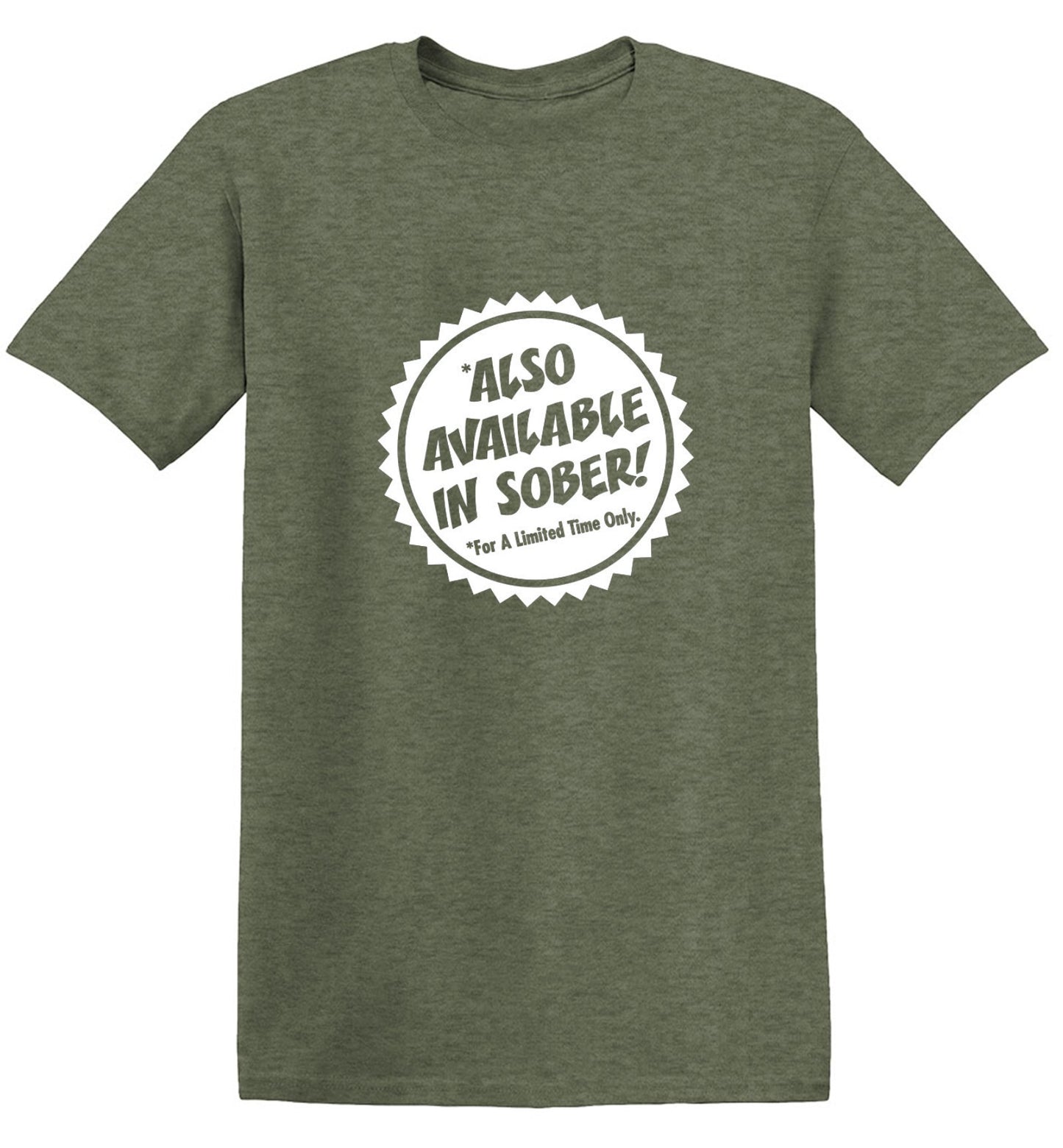 Funny T-Shirts design "Also Available In Sober T-Shirt"