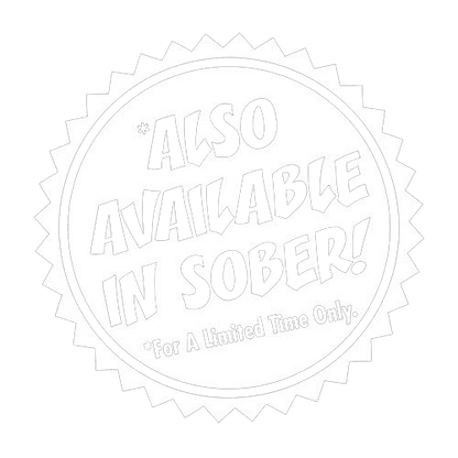 Funny T-Shirts design "Also Available In Sober T-Shirt"