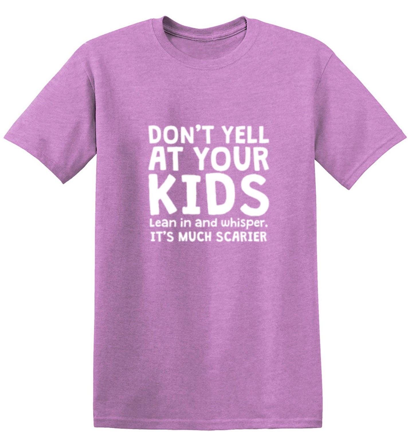 Funny T-Shirts design "Don't Yell At Your Kids. Lean In And Whisper T-Shirt"