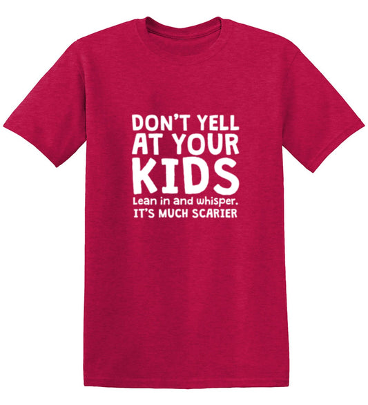 Funny T-Shirts design "Don't Yell At Your Kids. Lean In And Whisper T-Shirt"