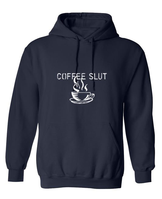 Funny T-Shirts design "Coffee Sl*t  T-Shirt - Hoodie"