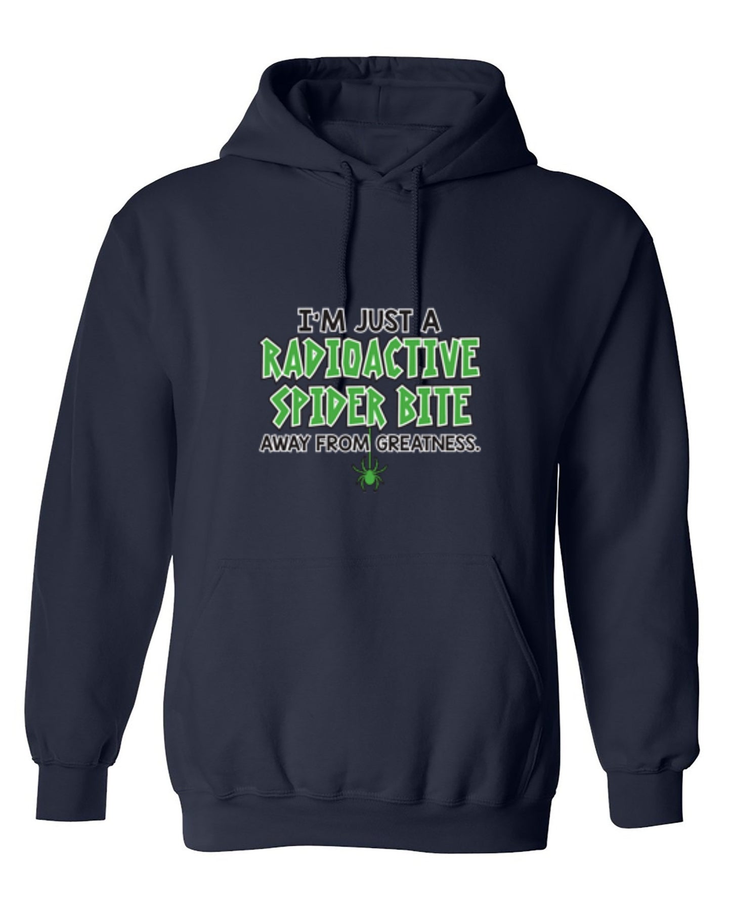 Funny T-Shirts design "I'm Just A Radioactive Spider Bite Away From Greatness - Hoodie"