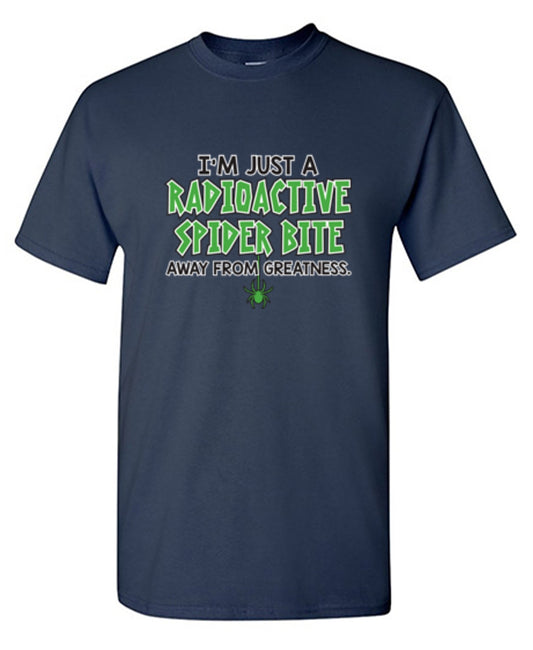 Funny T-Shirts design "I'm Just A Radioactive Spider Bite Away From Greatness - Youth"