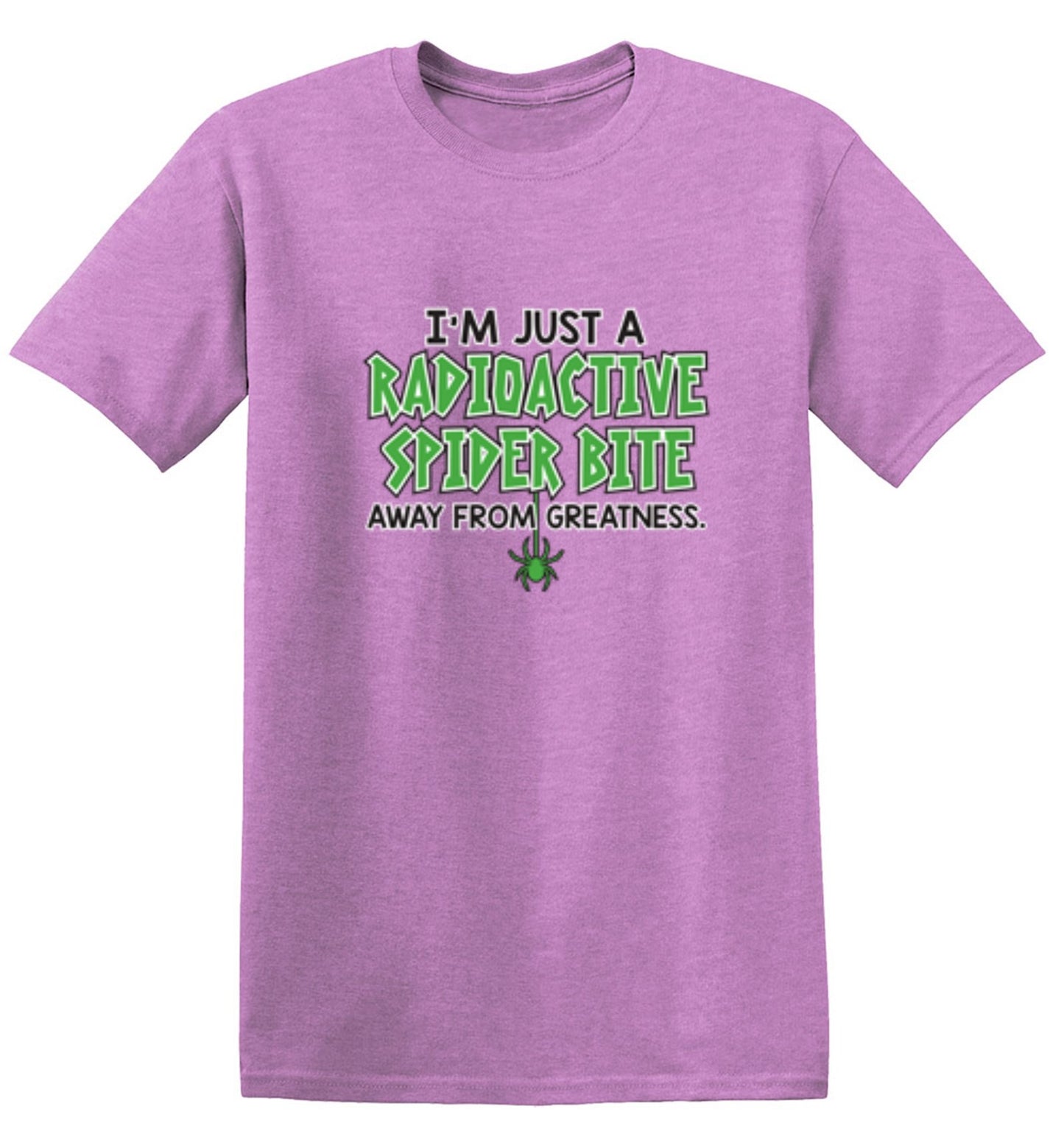 Funny T-Shirts design "I'm Just A Radioactive Spider Bite Away From Greatness"