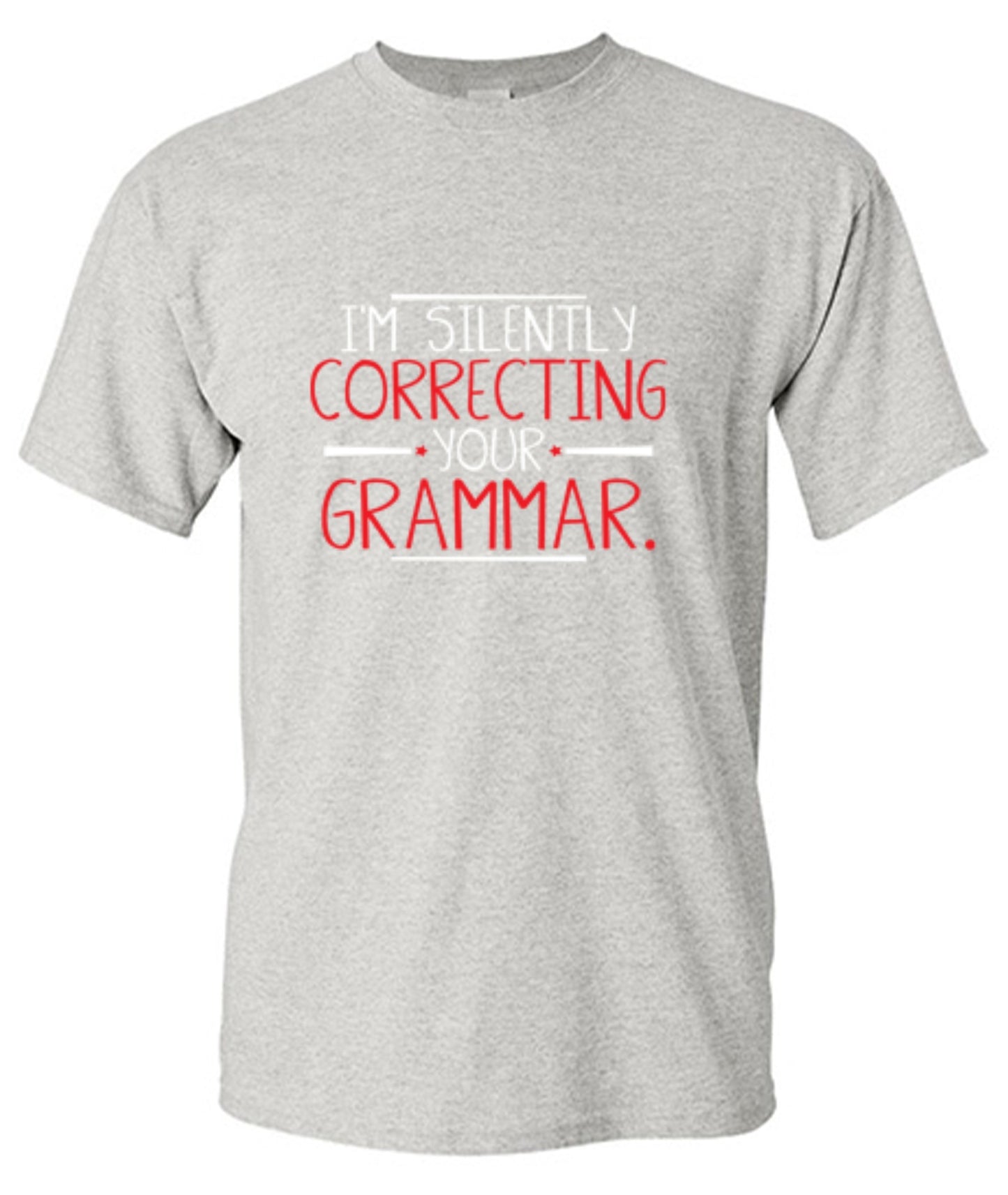 Funny T-Shirts design "I'm Silently Correcting Your Grammar - Tall Tee"