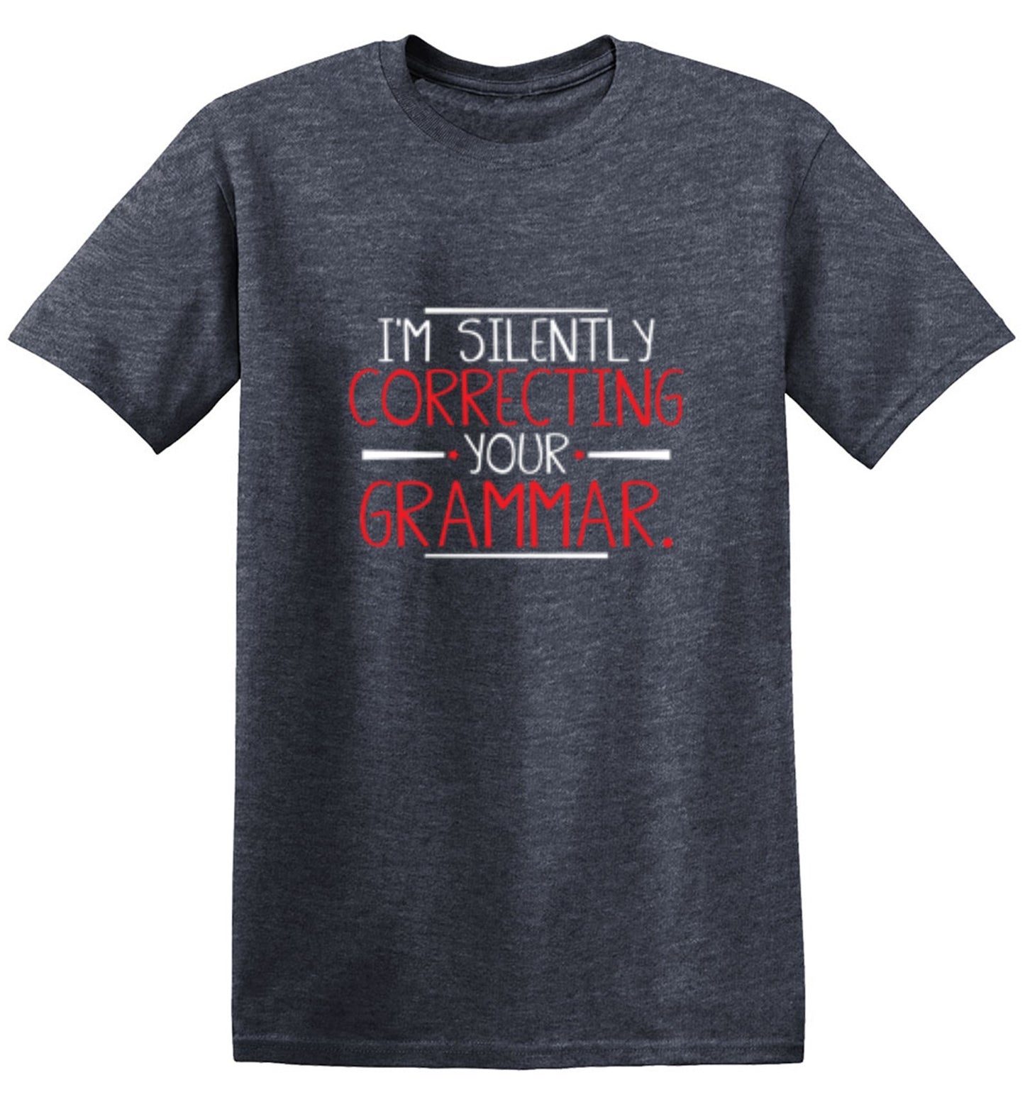 Funny T-Shirts design "I'm Silently Correcting Your Grammar - Tall Tee"
