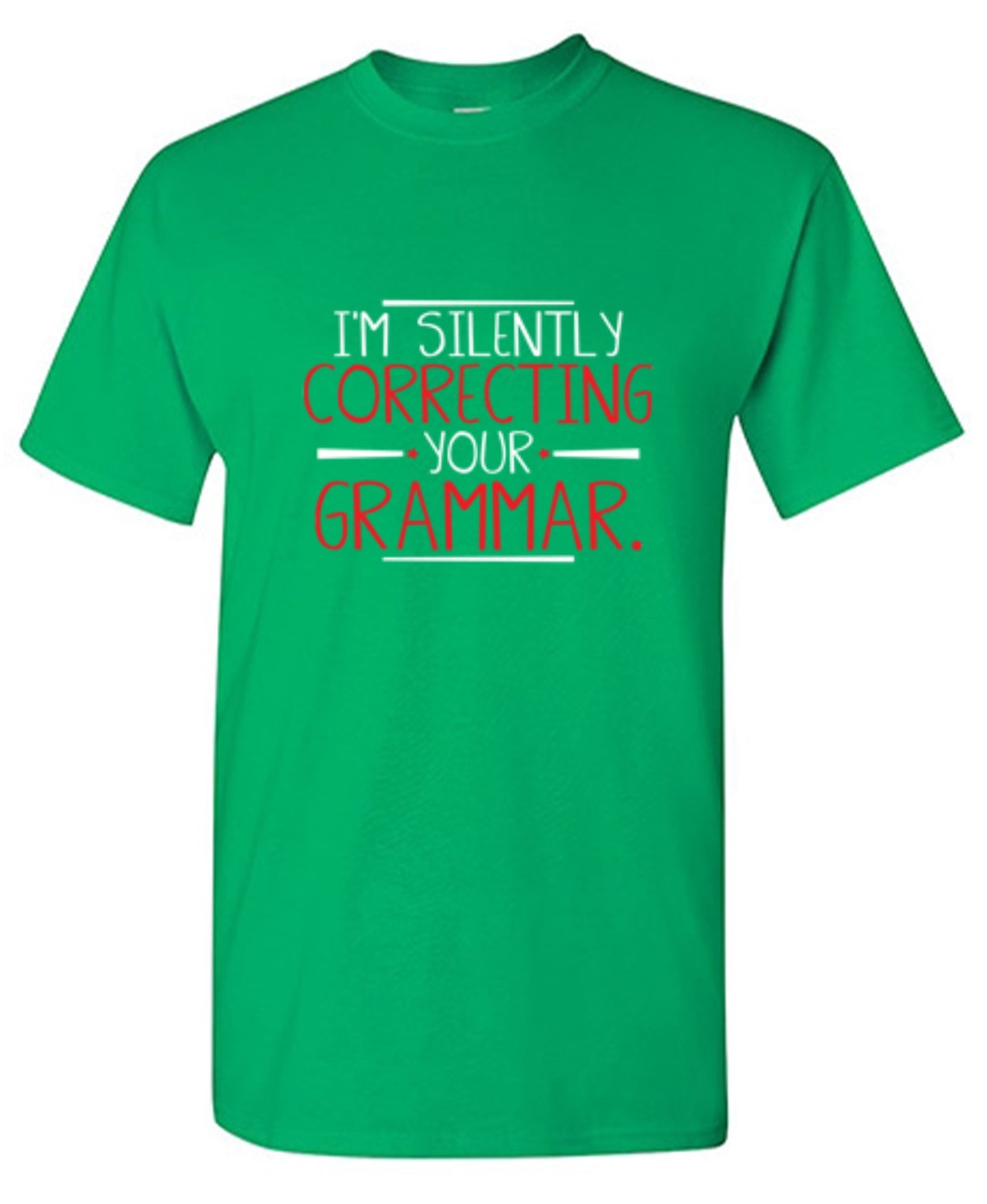 Funny T-Shirts design "I'm Silently Correcting Your Grammar - Tall Tee"