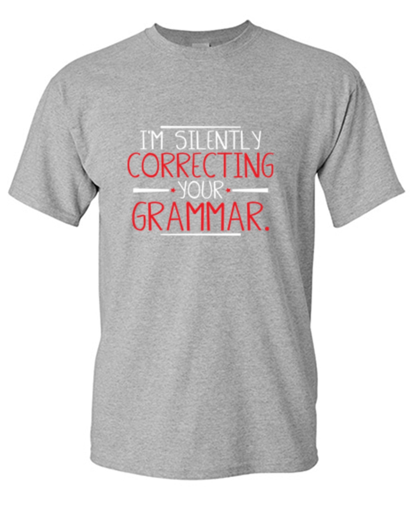 Funny T-Shirts design "I'm Silently Correcting Your Grammar - Tall Tee"