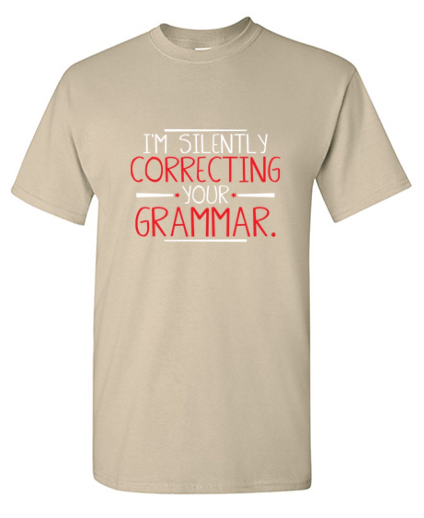 Funny T-Shirts design "I'm Silently Correcting Your Grammar - Tall Tee"